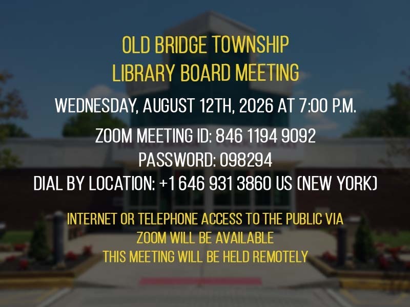 The Old Bridge Public Library Board of Trustees will hold its regular monthly meeting on Wednesday, August 12, 2026 at 7:00 p.m.