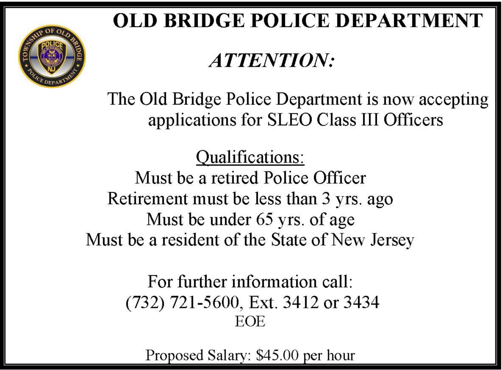 The Old Bridge Police Department is now accepting applications for SLEO Class III Officers