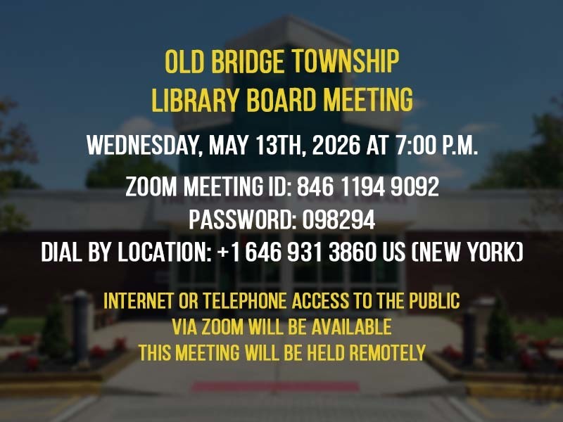 The Old Bridge Public Library Board of Trustees will hold its regular monthly meeting on Wednesday, May 13, 2026 at 7:00 p.m. 