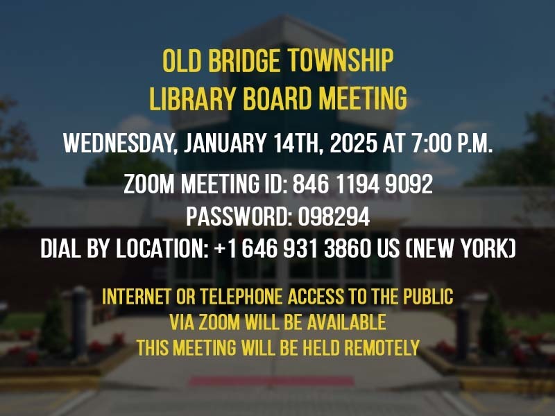 The Old Bridge Public Library Board of Trustees will hold its regular monthly meeting on Wednesday, January 14, 2026 at 7:00 p.m