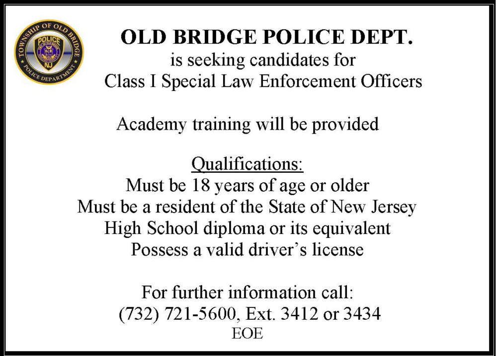 The Old Bridge Police Department is seeking candidates for Class I Special Law Enforcement Officers