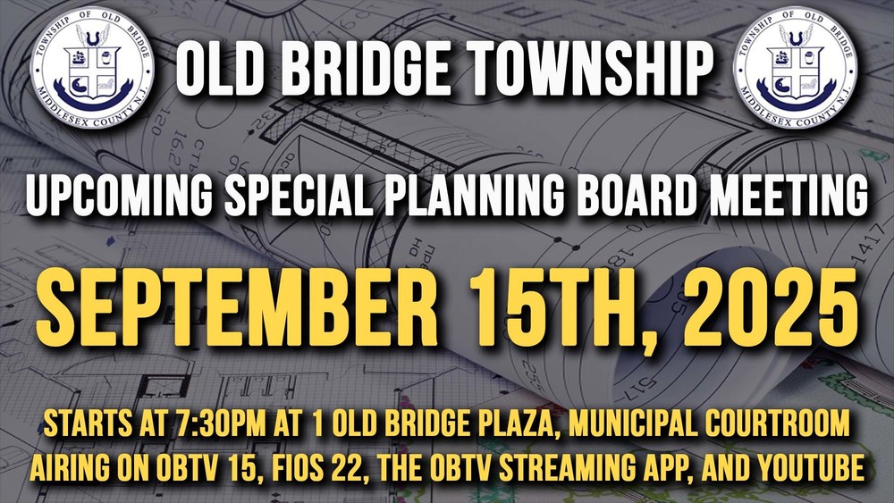 Please be advised that on September 15, 2025 at 7:30 P.M., a special meeting will be held before the Old Bridge Township Planning Board