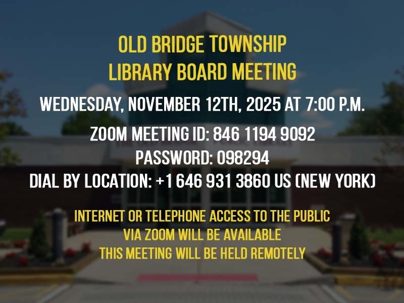 The Old Bridge Public Library Board of Trustees will hold its regular monthly meeting on Wednesday, November 12, 2025 at 7:00 p.m.