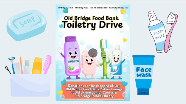 Old Bridge Food Bank Toiletry Drive flyer. The flyer provides the contact information for the Old Bridge Food Bank: 1 Old Bridge Plaza, 732-721-5600 Ext. 2022, and FoodBank@oldbridge.com. The main heading reads “Old Bridge Food Bank Toiletry Drive.” The flyer features colorful cartoon illustrations of personal care items, including a bottle of shampoo, a bar of soap, a toothbrush, and a bottle of toothpaste. The bottom of the flyer states: “Donations can be dropped off at: Old Bridge Food Bank, Silver Linings at Old Bridge Senior Center & Old Bridge Public Library.”
