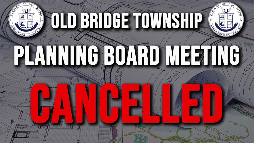 PLEASE TAKE NOTICE that the originally scheduled meeting of the Old Bridge Township Planning Board of October 23, 2025 at 7:30 pm, located at 1 Old Bridge Plaza, Old Bridge, NJ, the Municipal Courtroom has been cancelled