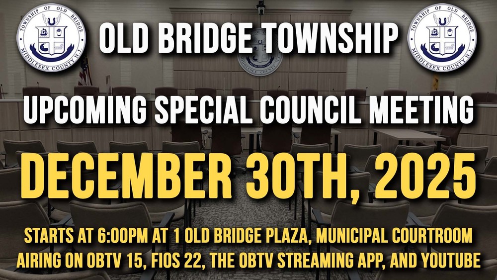 Notice is hereby given that the Township Council of the Township of Old Bridge will be holding a Special Meeting on Tuesday, December 30, 2025, at 6:00 p.m.