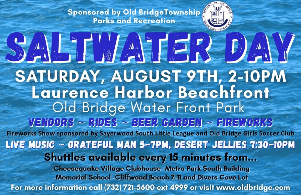 Saltwater Day will be on Saturday, August 9th, 2025 from 2PM to 10PM at the Laurence Harbor Beachfront. Shuttle services will be available every 15 minutes. More information at oldbridge.com/recreation.