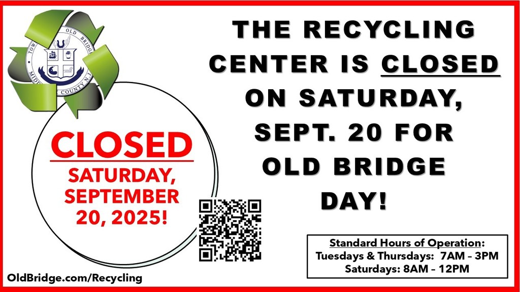 The Old Bridge Recycling Center will be closed on Saturday, September 20th, 2025, due to Old Bridge Day. Please visit oldbridge.com/recycling for more information.
