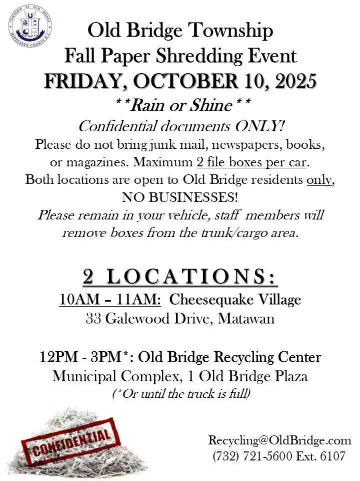 The Old Bridge Township paper shred event is next Friday, 10/10. Both locations are open to all Township residents, no businesses. Maximum 2 file boxes per car, confidential documents only.