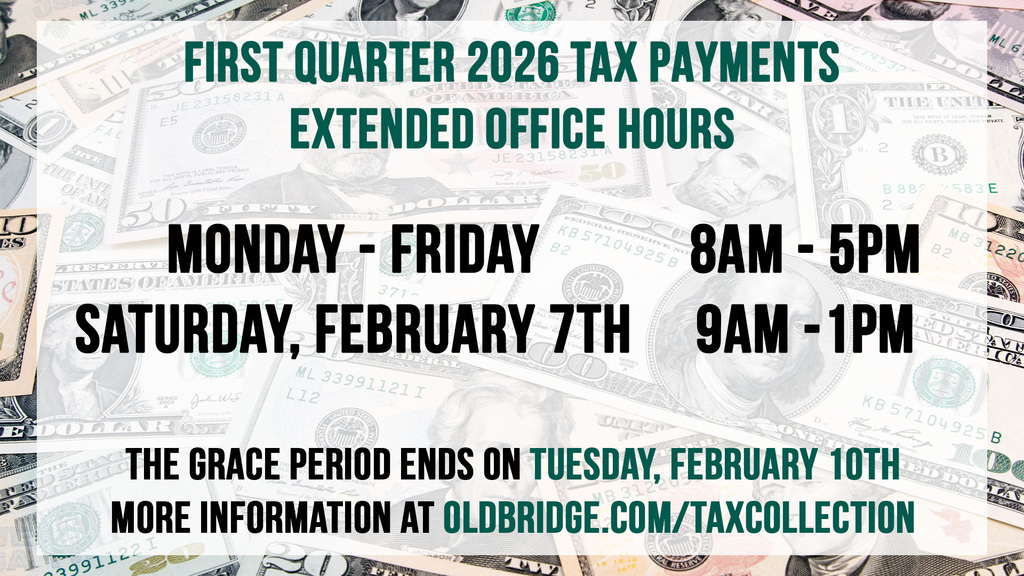 The Tax Collector’s Office will be open during the 1st Quarter 2026 collection period. The grace period will end on Tuesday, February 10th. For more information, please visit oldbridge.com/taxcollection.