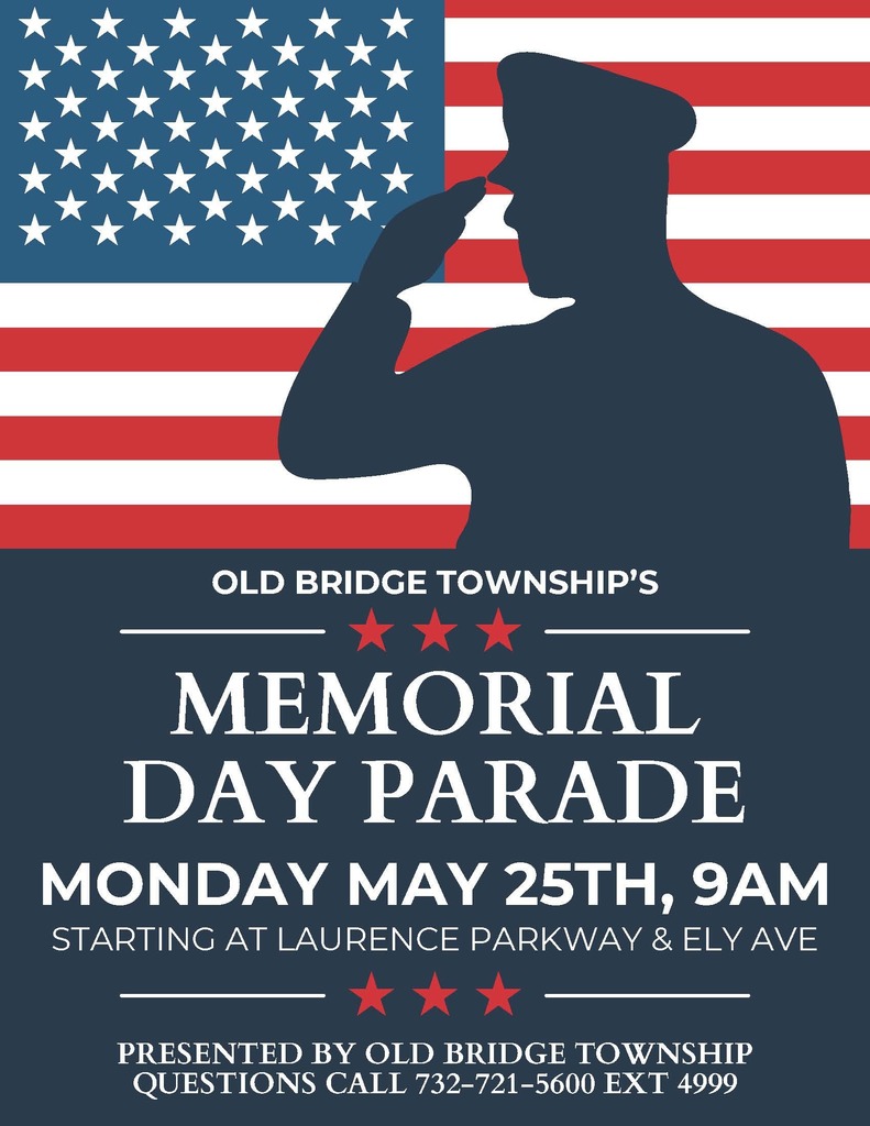 The annual Old Bridge Township Memorial Day Parade will be on Monday, May 25th, at 9AM starting on Laurence Parkway and Ely Avenue. Join us as we remember all of those who have served our country.