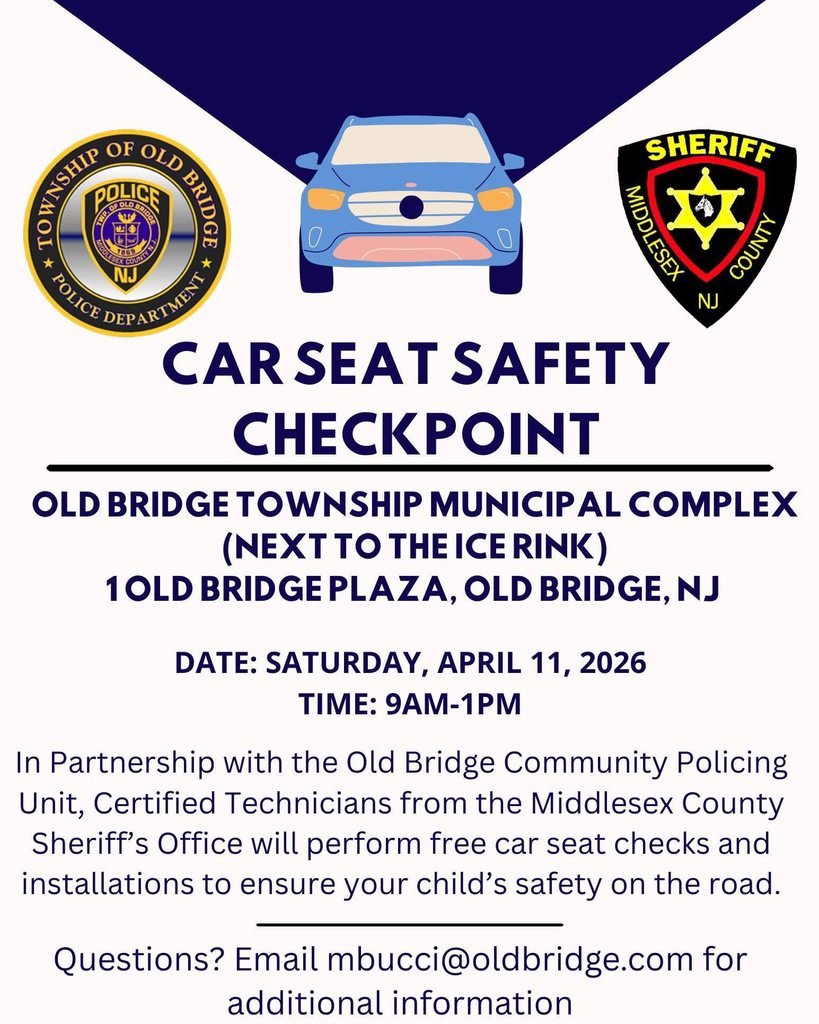 In partnership with the Old Bridge Community Policing Unit, Certified Technicians from the Middlesex County Sheriff's Office will perform free car seat checks and installations on Saturday, April 11th, 2026 from 9AM to 1PM at the Old Bridge Municipal Complex.