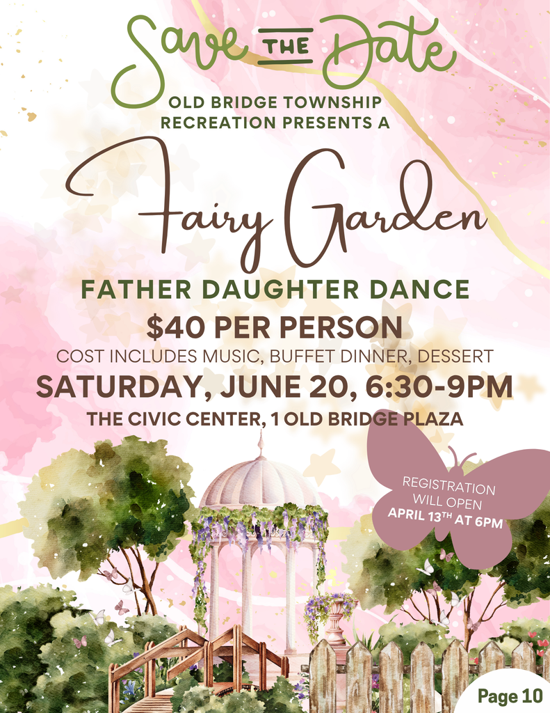 Old Bridge Township Parks and Recreation presents a Fairy Garden Father Daughter Dance on Saturday, June 20th, from 6:30 PM to 9PM at the Civic Center. Registration will open at 6PM. For more information, please visit oldbridge.com/recreation