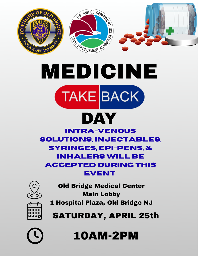 Medicine Take Back Day will be on Saturday, April 25th, 2026 from 10AM to 2PM at the Old Bridge Medical Center Main Lobby, located at 1 Hospital Plaza.