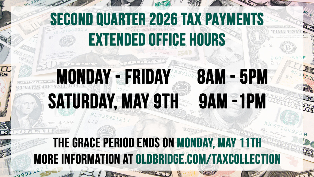 The Tax Collector’s Office will be open during the 2nd Quarter 2026 collection period. The tax collection office will have extended hours on Saturday, May 9th, from 9AM to 1PM. For more information, please visit oldbridge.com/taxcollection.