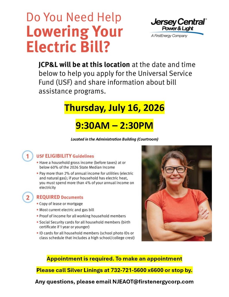 JCP&L will be at the Old Bridge Municipal Complex to help you apply for the Universal Service Fund (USF) and share information about bill assistance programs. Appointment is required. To make an appointment Please call Silver Linings at 732-721-5600 x6600 or stop by.