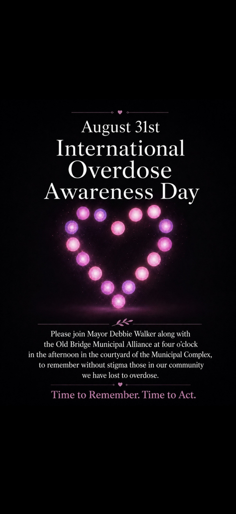 Please join Mayor Debbie Walker along with the Old Bridge Municipal Alliance for International Overdose Awareness Day on Monday, August 31st, 2026 at 4:00 PM in the Old Bridge Municipal Court Yard.