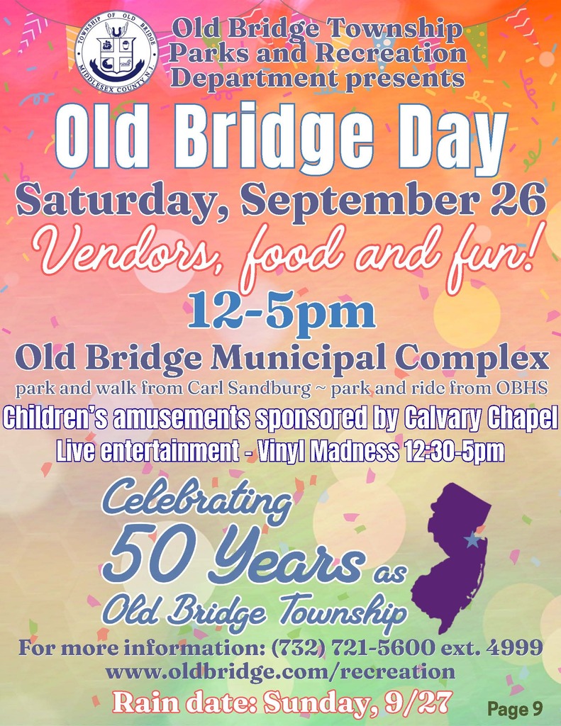 Old Bridge Township Parks & Recreation Department Presents Old Bridge Day, Saturday September 26, 2026, Vendors Food & Fun 12pm-5pm Old Bridge Municipal Complex, Park and walk from Carl Sandberg, Park & Ride from OBHS, Children's amusements sponsored by calvary chapel, live entertainment, Vinyl Madness 12-30pm-5pm, Celebrating 50 years as Old Bridge Township, for more info: 732-721-5600 ext. 4999, www.oldbridge.com/recreation, Rain Date Sunday, 9/27,