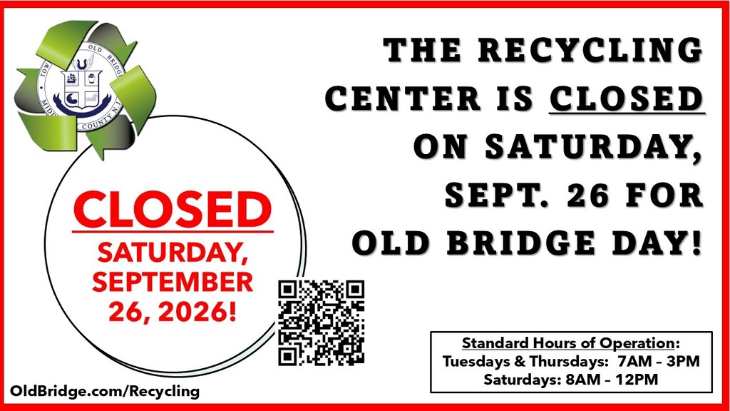 The Recycling Center will be closed on Saturday, September 26, for Old Bridge Day.