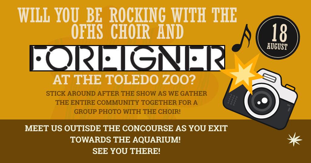 OFHS Choir will be performing with FOREIGNER on August 18th!