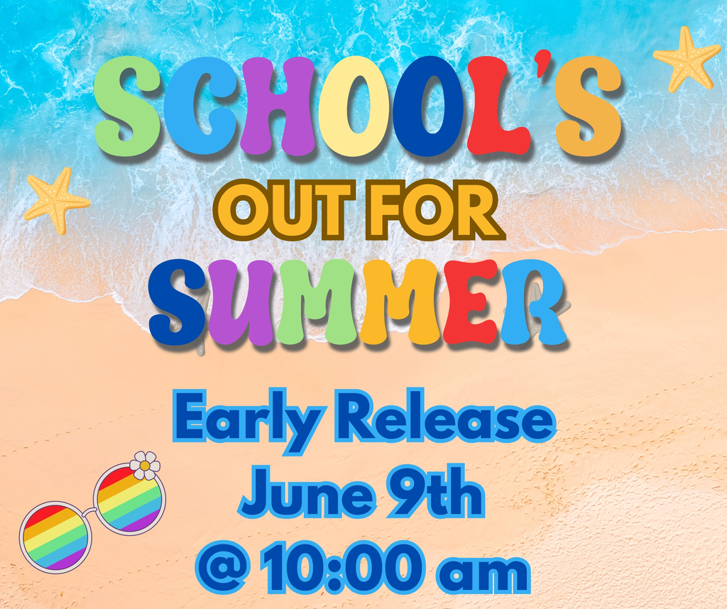 School's out for the Summer - Early Release June 9th @ 10:00 am
