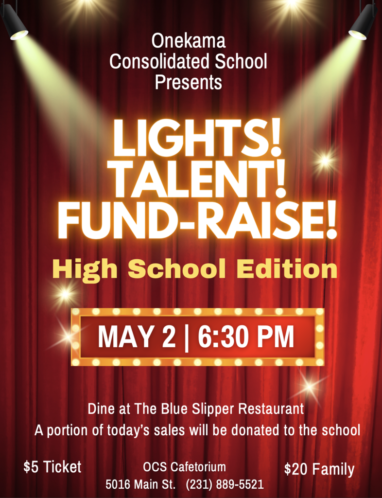 Onekama's high school talent show is this Saturday, May 2, at 6:30 PM! Individual tickets are $5 and family tickets are $20. Dine at The Blue Slipper before the show, and a portion of sales will be donated to the school.
