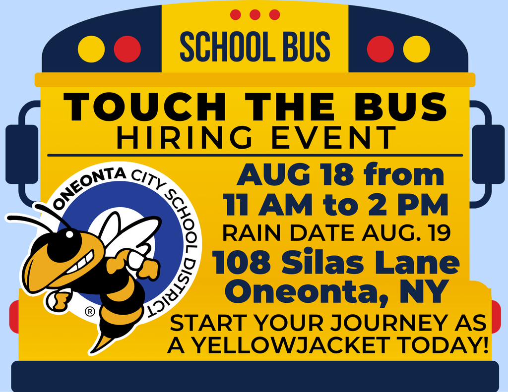 Graphic shaped like a yellow school bus promoting the Oneonta City School District Touch the Bus Hiring Event. The event will be held August 18 from 11:00 a.m. to 2:00 p.m. at 108 Silas Lane in Oneonta, New York. The rain date is August 19. The graphic includes the district logo, Yellowjacket mascot and the message, “Start your journey as a Yellowjacket today!”