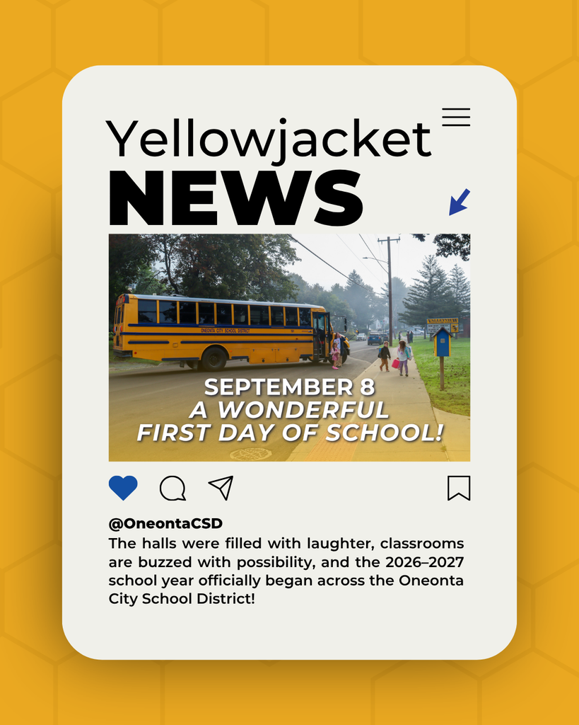 Yellowjacket News graphic celebrating the first day of the 2026–2027 school year at Oneonta City School District. The graphic features a photo of a yellow Oneonta City School District bus stopped along a neighborhood street as elementary students walk toward the bus. Text over the photo reads, “September 8: A Wonderful First Day of School!”