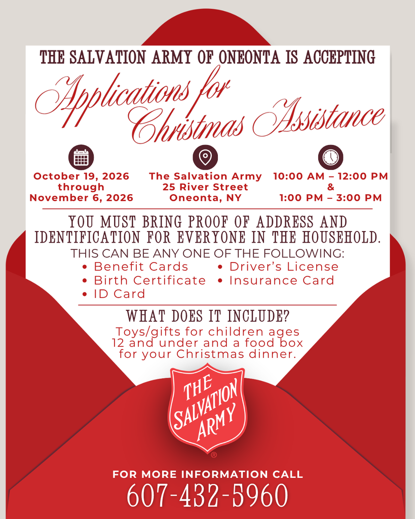 Red envelope themed flyer with the Salvation Army logo announcing Christmas assistance in Oneonta. Applications accepted October 19 through November 6, 2026, at 25 River Street, Oneonta, NY, from 10:00 AM to noon and 1:00 PM to 3:00 PM. Bring proof of address and identification for everyone in the household. Listed document options include benefit cards, birth certificates, ID cards, driver’s licenses, and insurance cards. Assistance includes toys and gifts for children ages 12 and under and a food box for Christmas dinner. For more information, call 607-432-5960.
