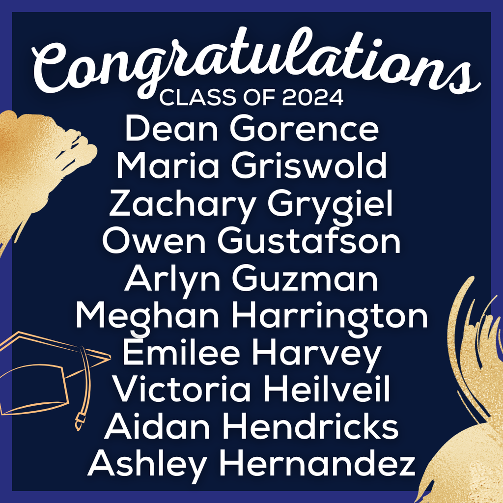white text on blue background that reads: Congratulations Class of 2024, Dean Gorence Maria Griswold Zachary Grygiel Owen Gustafson Arlyn Guzman Meghan Harrington Emilee Harvey Victoria Heilveil Aidan Hendricks Ashley Hernandez
