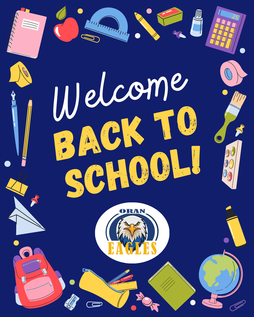 Welcome back to school announcement with several school item graphic and the Oran Eagles logo