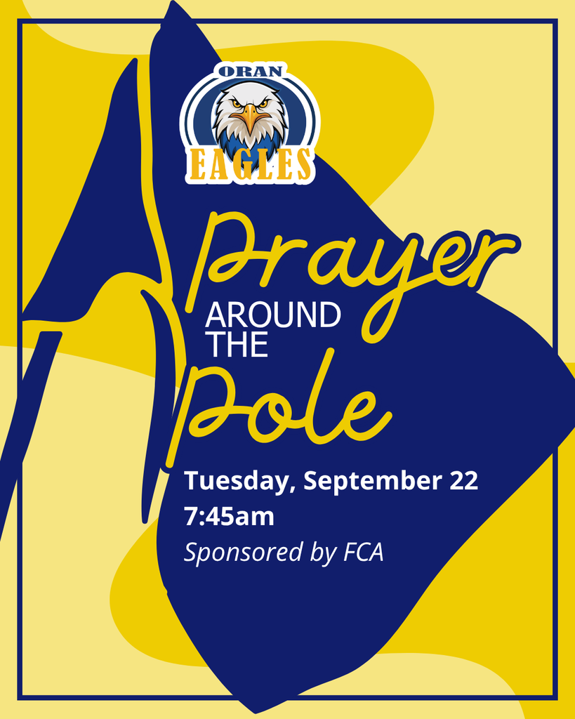 Oran Eagles Prayer Around the Pole, sponsored by FCA, Tuesday, September 22 at 7:45 a.m.