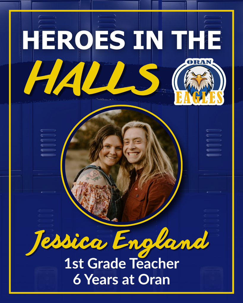Heroes in the Halls: Jessica England, 1st grade teacher with six years at Oran, pictured smiling with a companion.