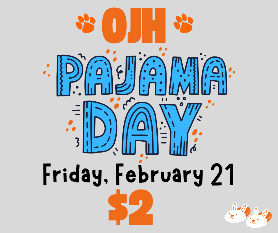 a flyer that OJH is having a pajama day on Friday, February 21st. It will cost $2.
