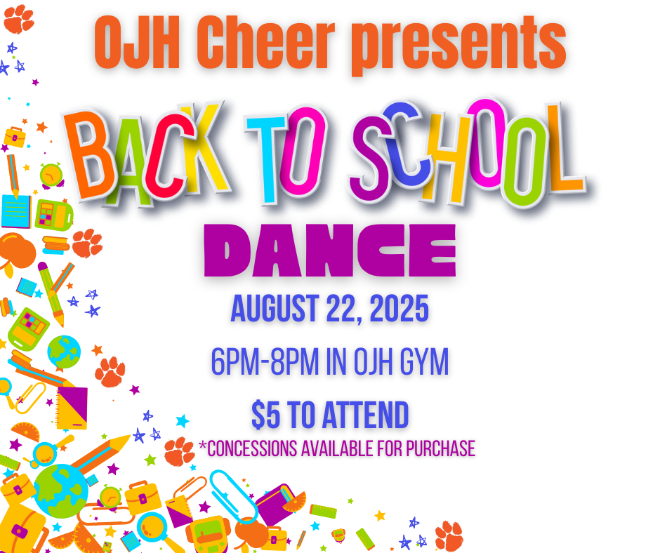 A flyer that says the OJH cheerleaders are hosting a back to school dance on August 22, 2025 from 6-8pm in the OJH gym. It is $5 to attend.