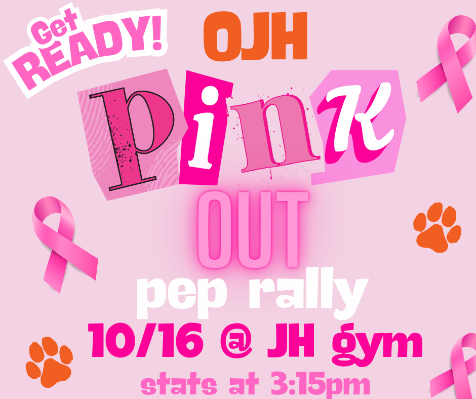 Flyer for the pink out pep rally on October 16th @ 3:15pm in OJH gym.