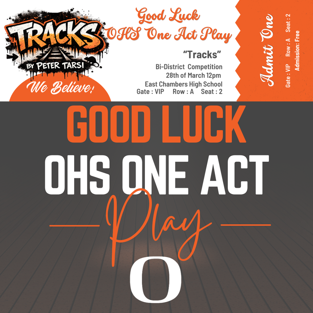 Poster with "Good Luck OHS One Act Play" in orange. Background features a dark stage with "TRACKS" logo.