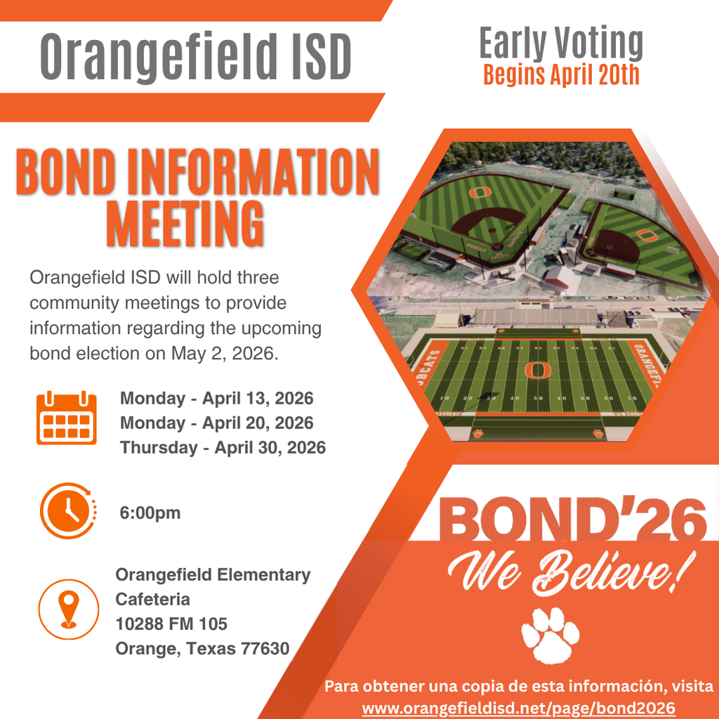 Flyer for Orangefield ISD Bond Information Meeting, with dates and times, and photos of school sports fields.