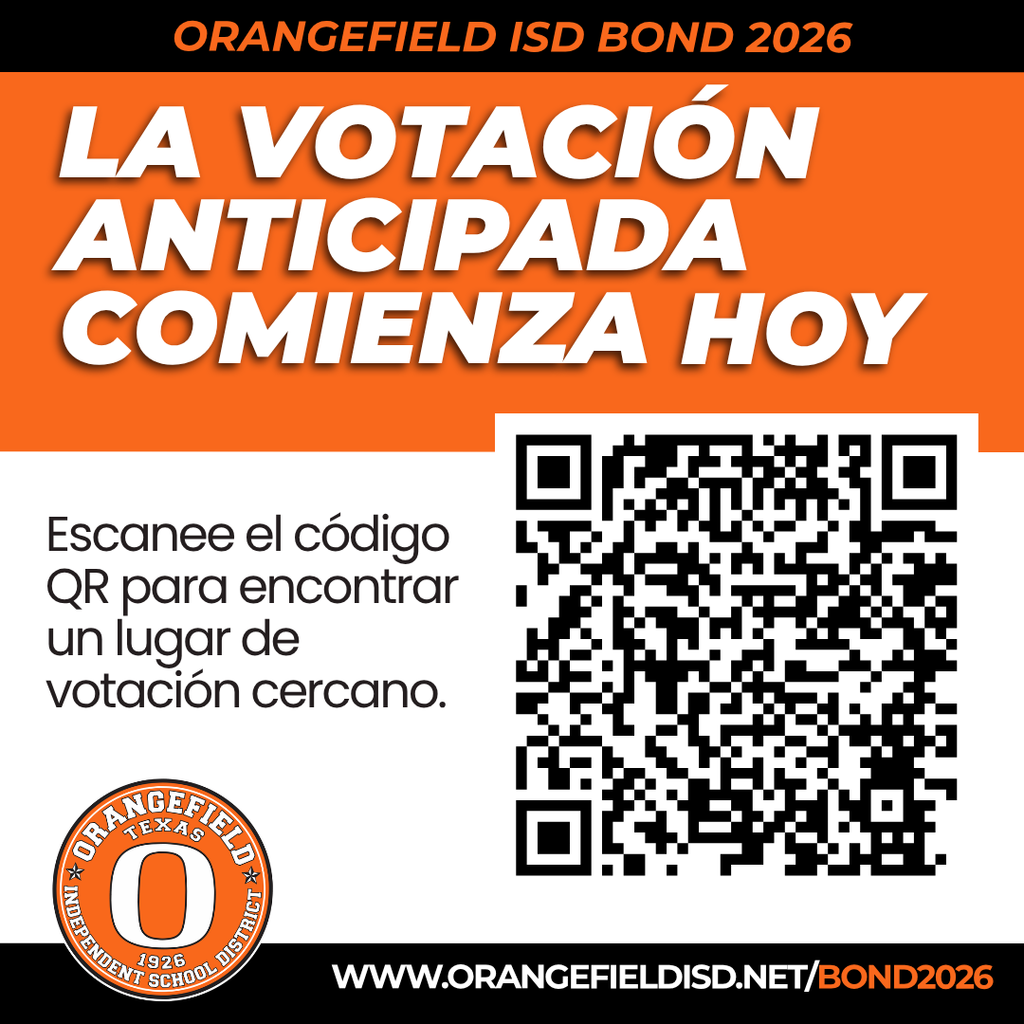 A flyer for the Orangefield ISD Bond 2026. It has an orange and white background. Text reads "La votación anticipada comienza hoy". QR code on right.