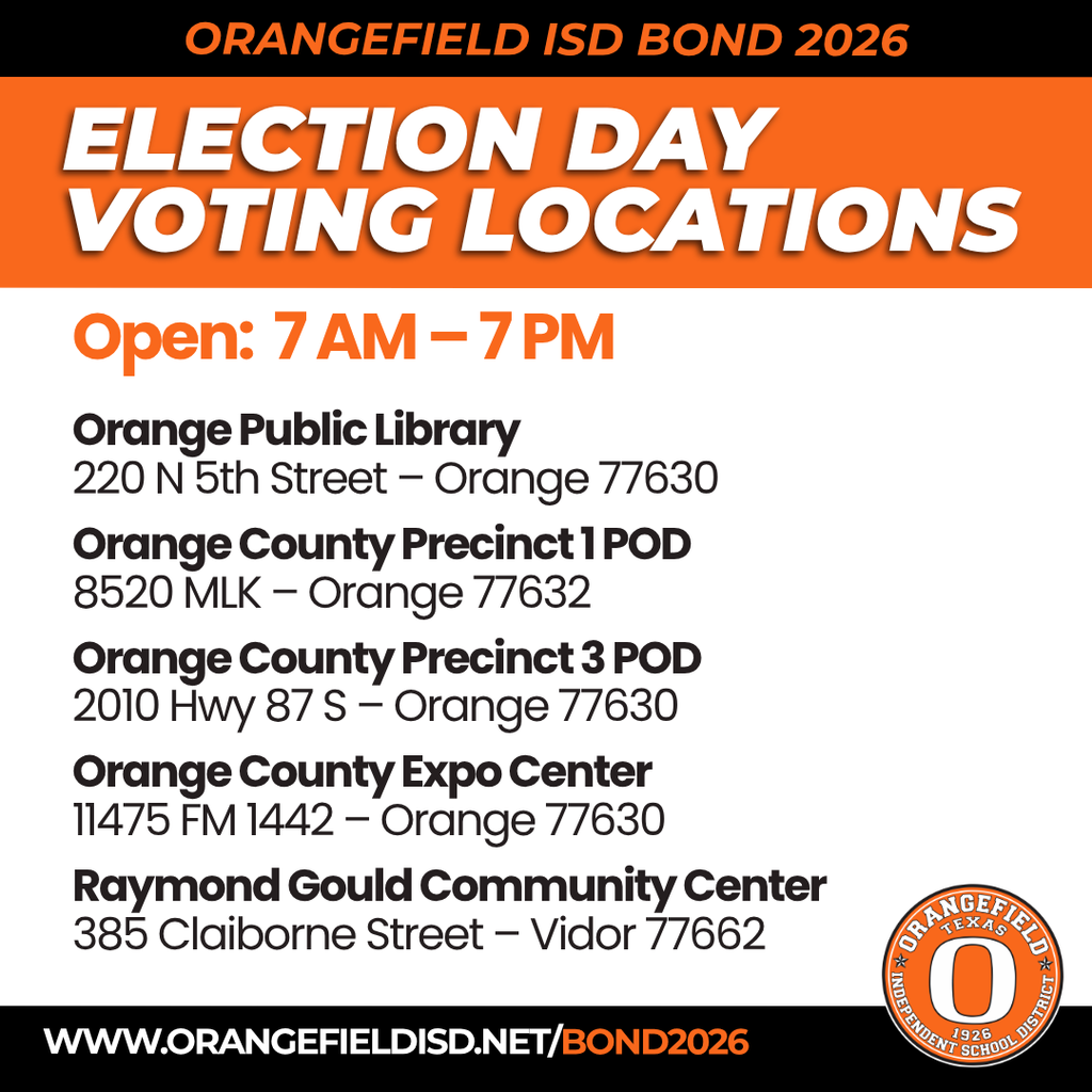 Text overlay on white background: "Orangefield ISD Bond 2026 Election Day Voting Locations" and lists polling sites.