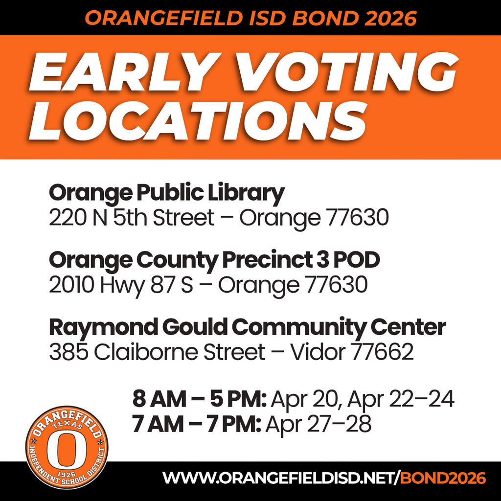 Flyer with text: "Early Voting Locations" and "Orangefield ISD Bond 2026." Three locations with addresses and times listed.