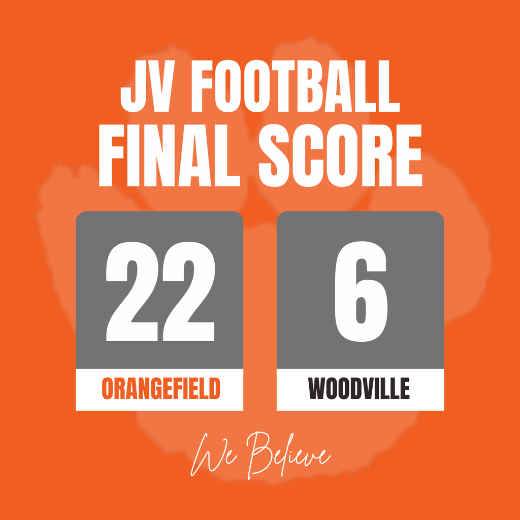 Orange and white graphic displays the final score of a JV football game: Orangefield 22, Woodville 6.