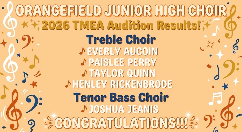 A poster for the Orangefield Junior High Choir with musical notes and stars. It lists the 2026 TMEA Audition Results.