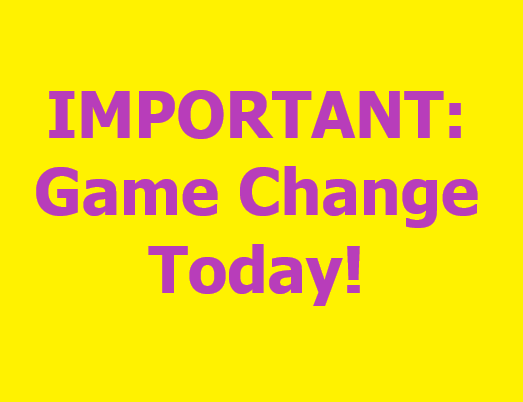 Important Game Change Today!