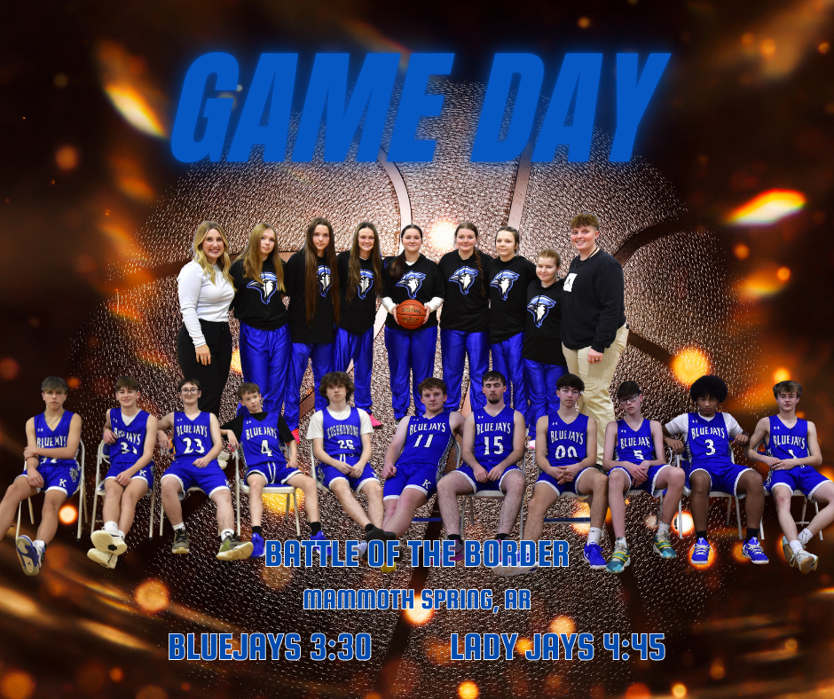 Basketball Game Day at the Battle of the Border Tournament in Mammoth Spring, AR.  Bluejays at 3:30 followed by the Lady Jays at 4:45