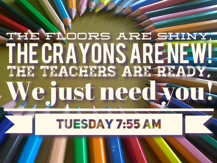 School starts Tuesday at 7:55.