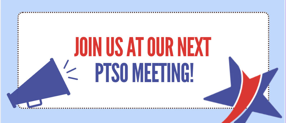 Join us at our next PTSO meeting!