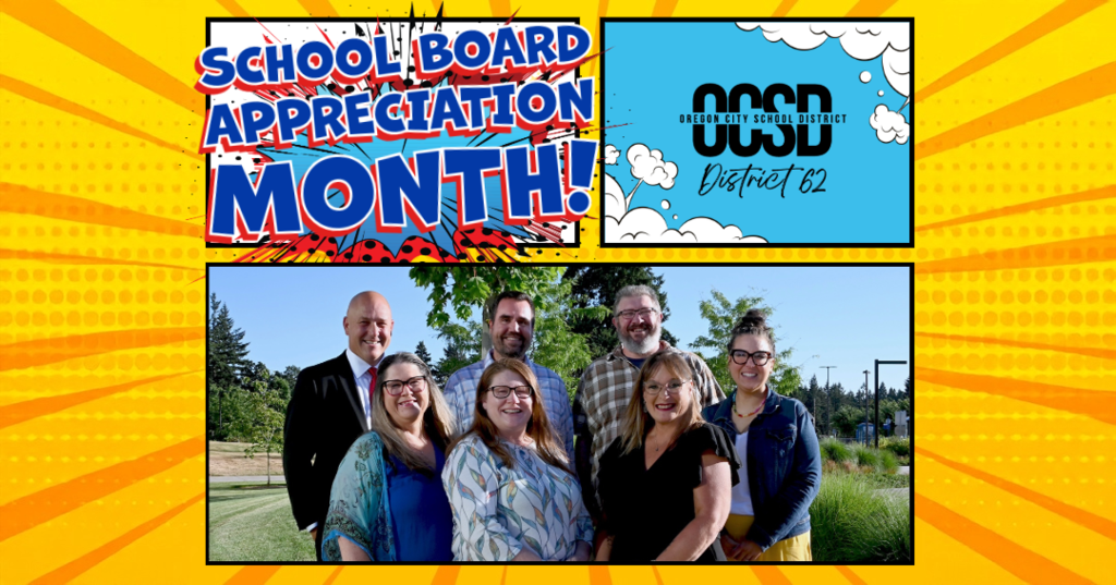 Bright, comic-style graphic reading “School Board Appreciation Month!” next to the Oregon City School District 62 logo. Below, a group of seven school board members stand together outdoors on a sunny day, smiling at the camera with trees and grass in the background.