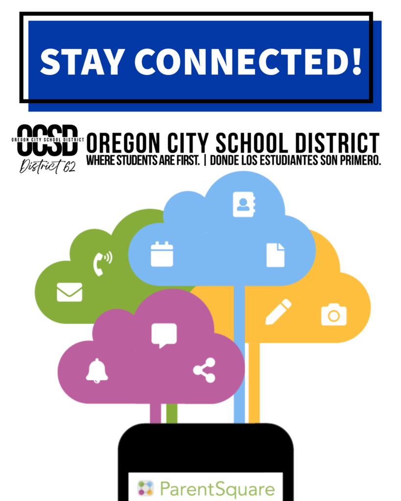 Graphic with the headline ‘Stay Connected!’ above the Oregon City School District logo and tagline, ‘Where students are first. Donde los estudiantes son primero.’ Colorful cloud icons represent communication tools such as email, phone calls, calendars, documents, notifications, and messages, rising from a smartphone displaying the ParentSquare logo