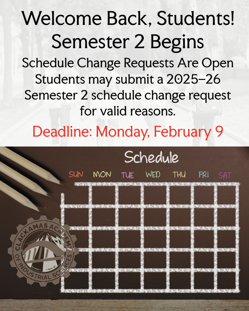 Welcome Back, Students! Semester 2 Begins Schedule Change Requests Are Open Students may submit a 2025–26 Semester 2 schedule change request for valid reasons.